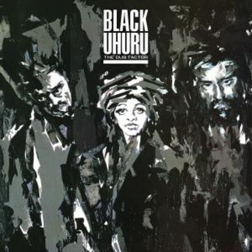 Black Uhuru – The Dub Factor