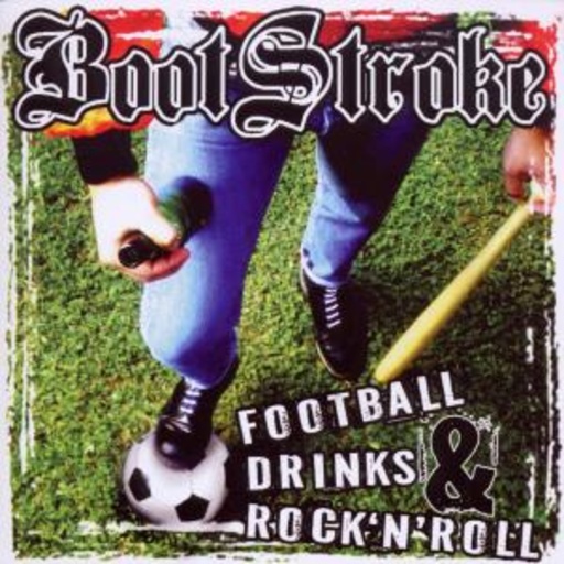Boot Strokes – Football, Drinks & Rock'n'Roll