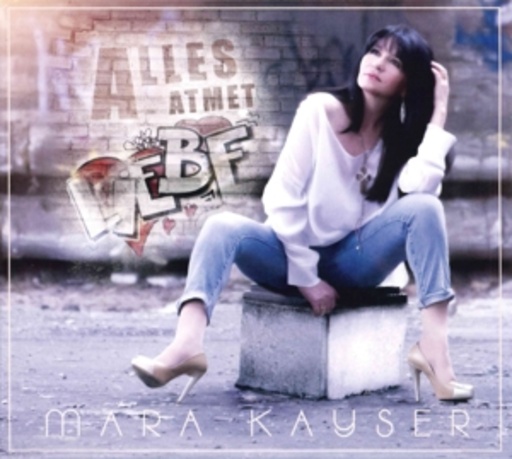 Mara Kayser – Alles atmet Liebe