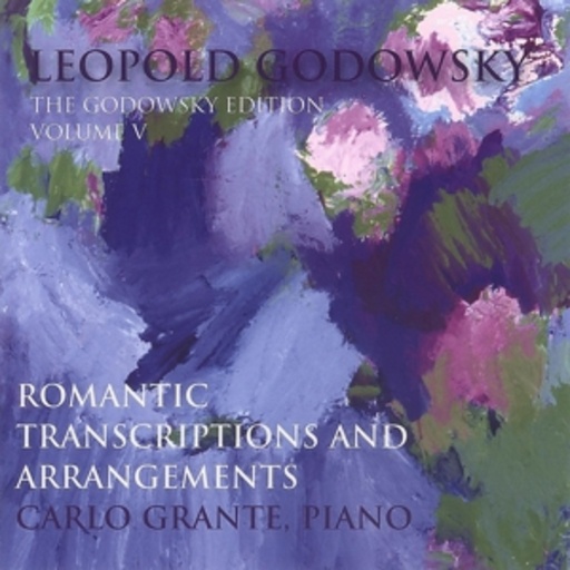 Carlo Grante – Klavierwerke Vol. 5 - Romantic Transcriptions And Arrangements