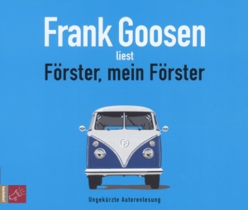 Frank Goosen – Förster, mein Förster
