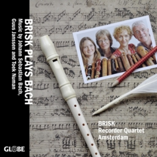 Brisk Recorder Quartet Amsterdam – Brisk Plays Bach