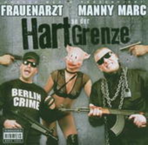 Frauenarzt & Manny Marc (Die Atzen) – Hart an der Grenze