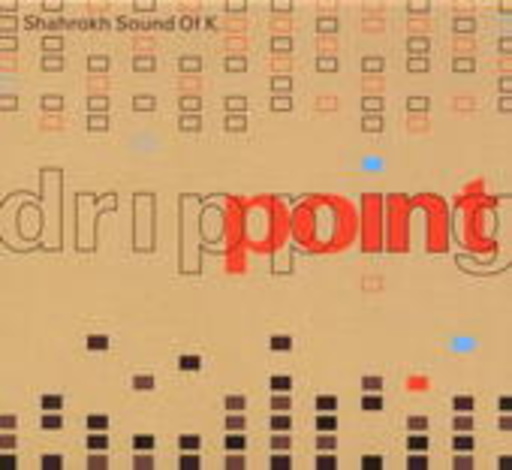 Shahrokh Sound Of K – Dripping Point