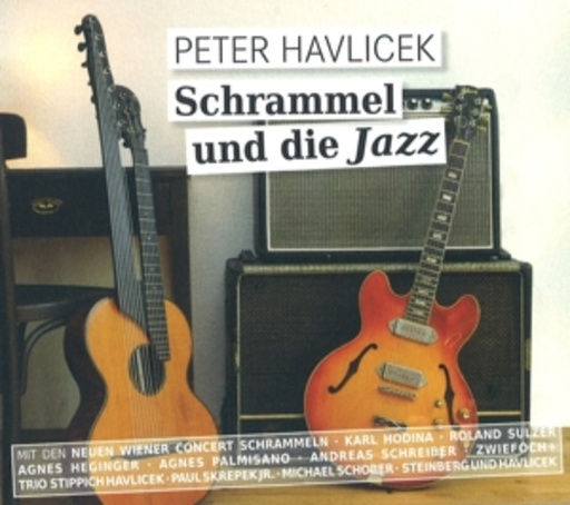 Peter Havlicek – Schrammel und die Jazz