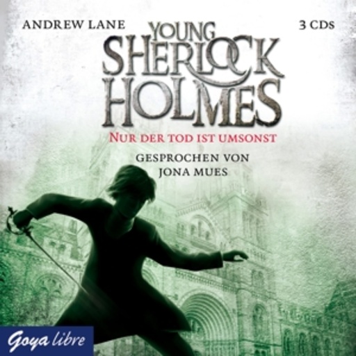 Jona Mues – Young Sherlock Holmes - Nur der Tod ist umsonst