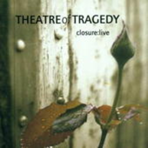 Theatre Of Tragedy – Closure:Live