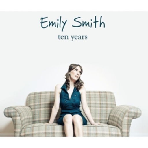 Emily Smith – Ten Years