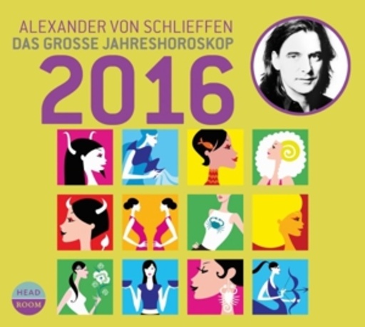 Alexander von Schlieffen – Das große Jahreshoroskop 2016