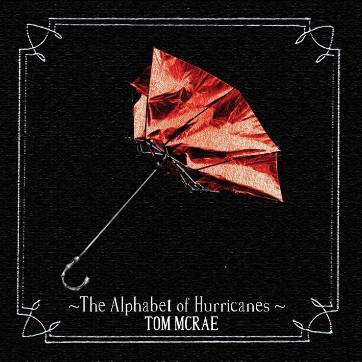 Tom McRae – The Alphabet Of Hurricanes