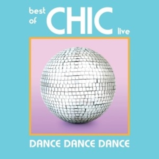 Chic – Dance Dance Dance - Best Of Chic Live