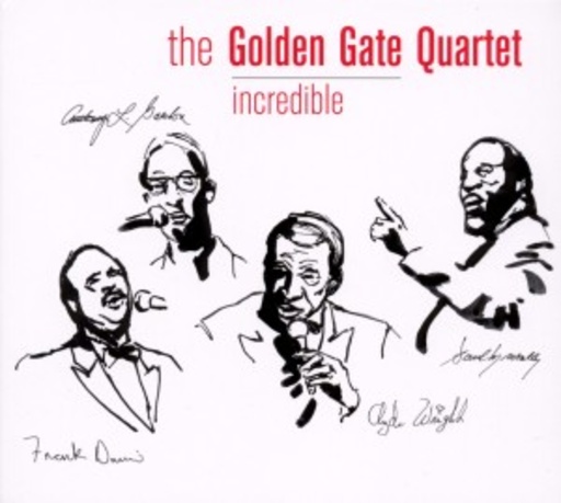The Golden Gate Quartet – Incredible