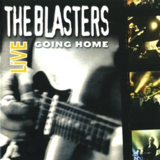 The Blasters – Going Home - Live