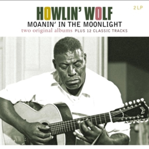 Howlin' Wolf – Howlin' Wolf/Moanin' In The Moonlight