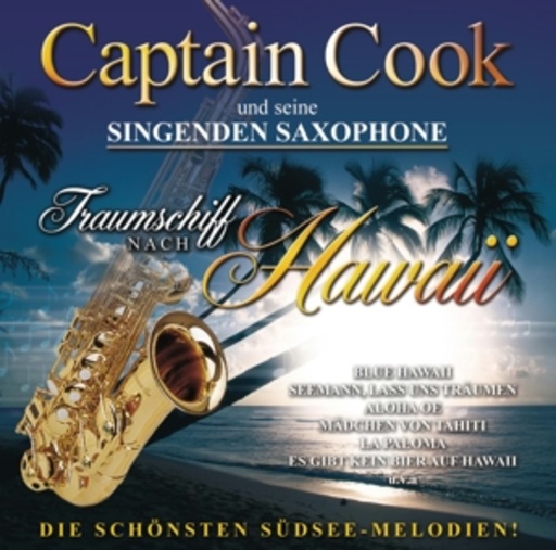Captain Cook und seine singenden Saxophone – Traumschiff nach Hawaii
