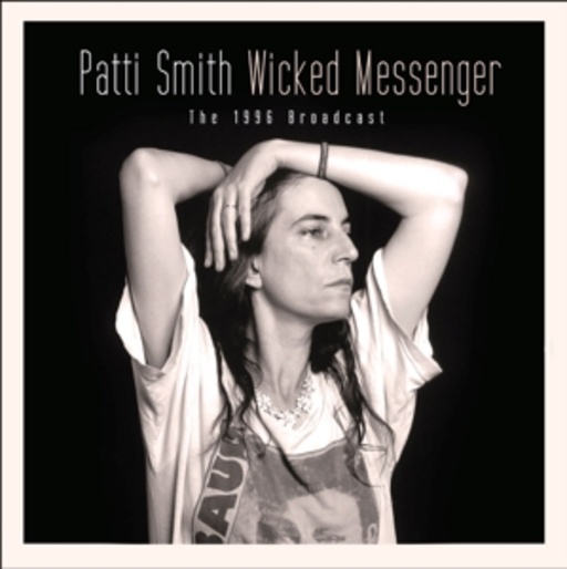 Patti Smith – Wicked Messenger