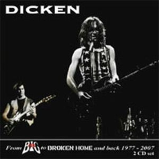 Dicken – From Mr. Big To Broken Home And Back 1977-2007