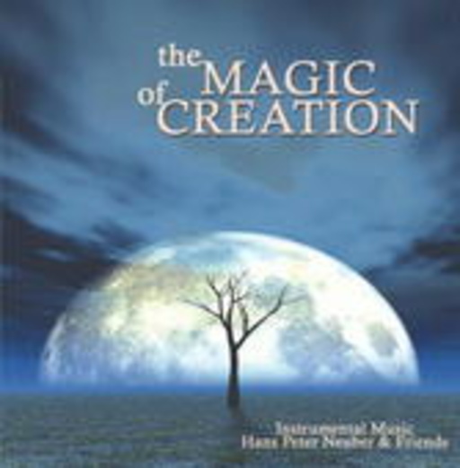 Hans Peter Neuber & Friends – The Magic Of Creation