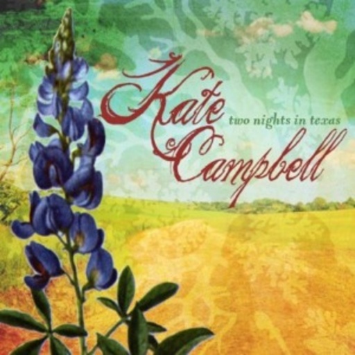 Kate Campbell – Two Nights In Texas