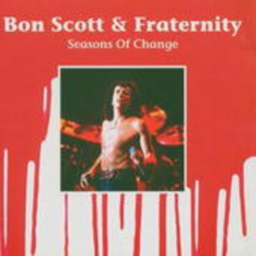 Bon Scott & Fraternity – Seasons Of Change