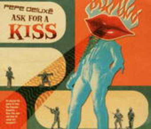 Pepe Deluxe – Ask For Kiss