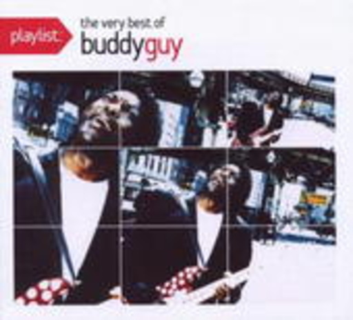 Buddy Guy – Playlist - The Very Best Of Buddy Guy