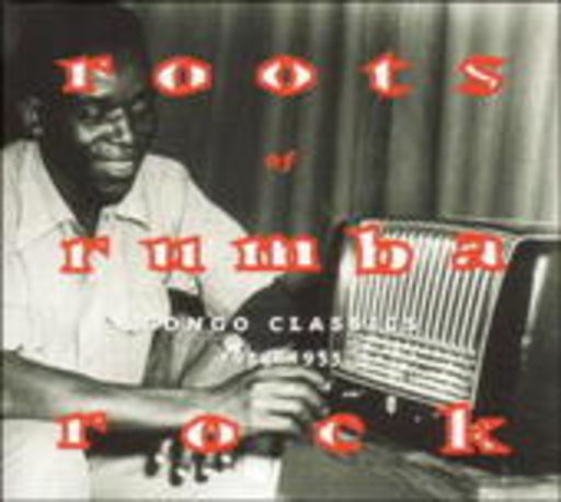 Diverse – Roots Of Rumba Rock: Congo Classics 1953-1955