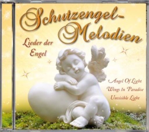 Diverse – Schutzengel Melodien - Lieder der Engel