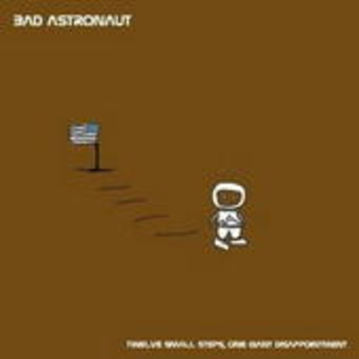 Bad Astronaut – Twelve Small Steps, One Giant Disappointment