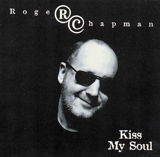 Roger Chapman – Kiss My Soul