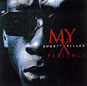 Bounty Killer – My Xperience