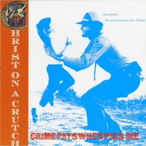 Christ On A Church – Crime Pays When Pigs Die