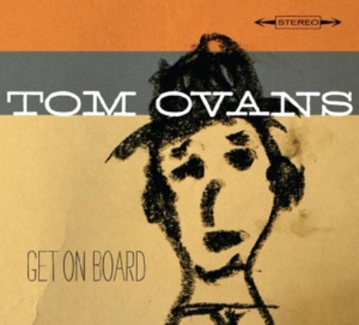Tom Ovans – Get On Board