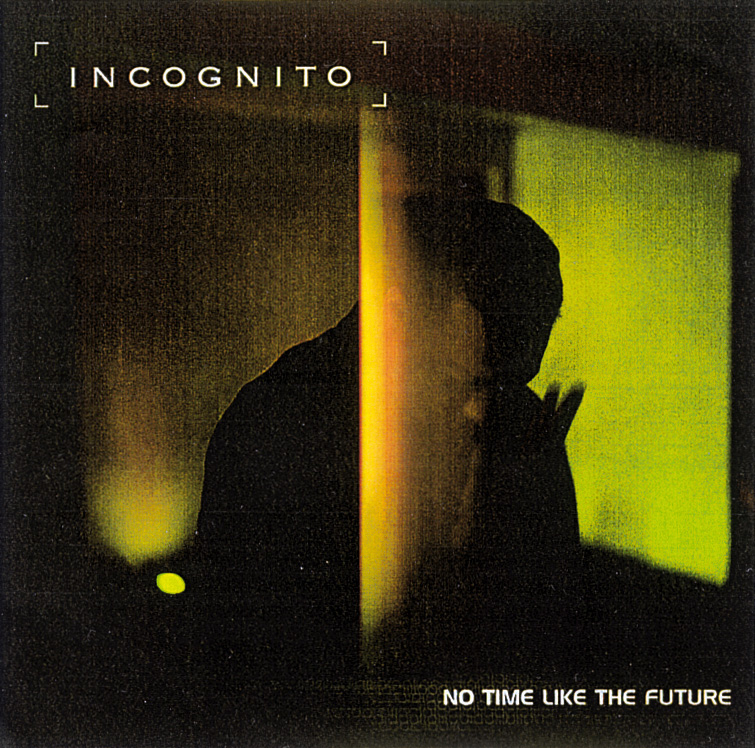 Incognito – No Time Like The Future