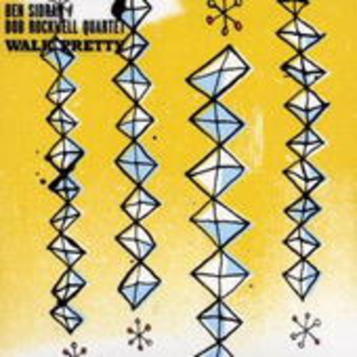 Ben Sidran/Bob Rockwell Quartet – Walk Pretty