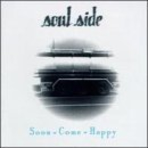 Soulside – Soon Come Happy