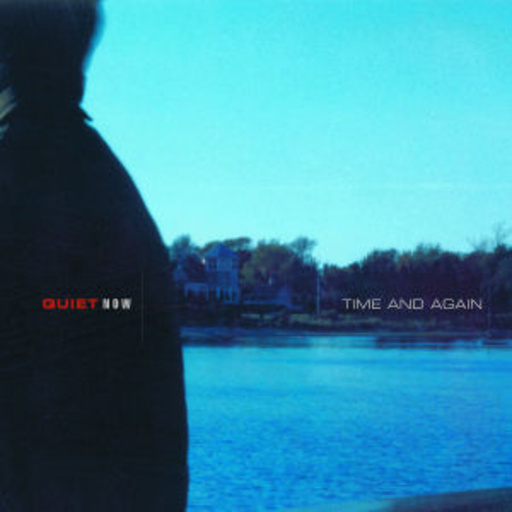 Time And Again (Quiet Now)