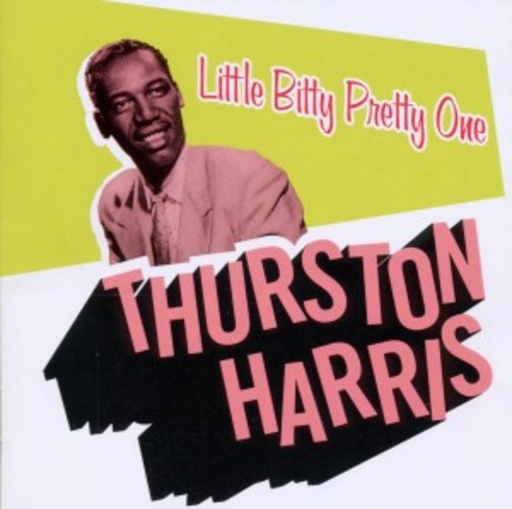 Thurston Harris – Little Bitty Pretty One