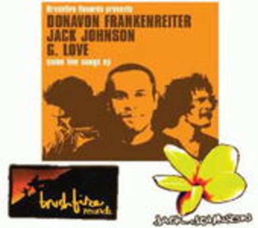 Donavon Frankenreiter/Jack Johnson/G. Love – Some Live Songs