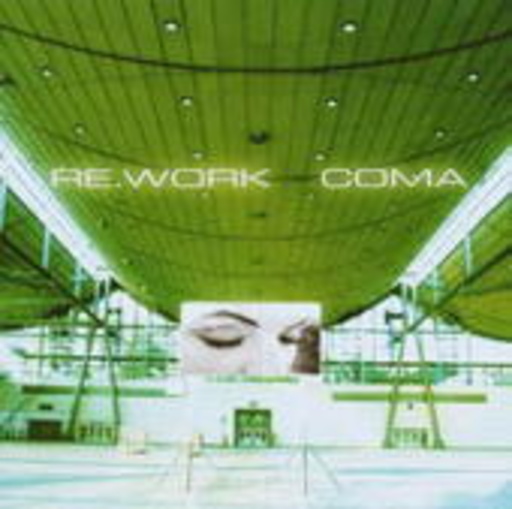 Re.Work – Coma