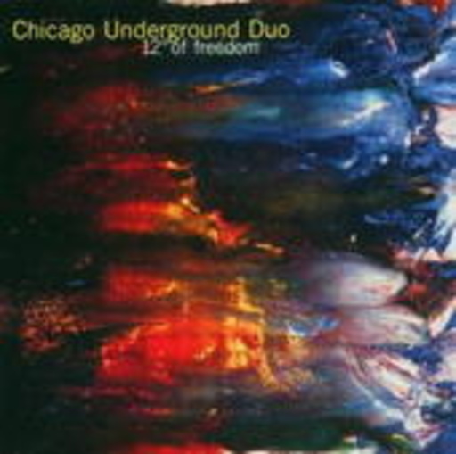 Chicago Underground Duo – 12 Degrees Of Freedom
