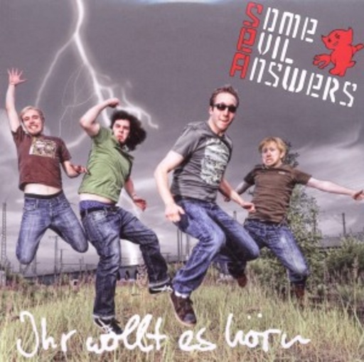Some Evil Answers – Ihr wollt es hörn