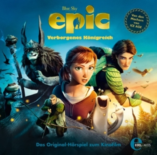 Diverse – Epic - Verborgenes Königreich - Das Original-Hörspiel zum Kinofilm