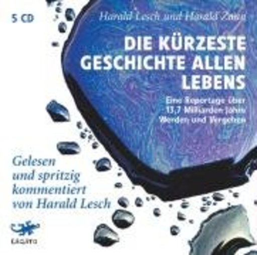Harald Lesch – Die kürzeste Geschichte allen Lebens