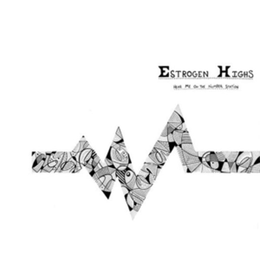 Estrogen Highs – Hear Me On The Number
