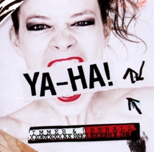 Ya-ha! – Immer & Überall