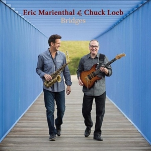 Eric Marienthal & Chuck Loeb – Bridges