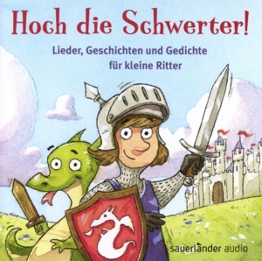 Diverse – Hoch die Schwerter! - Lieder, Geschichten und Gedichte für kleine Ritter
