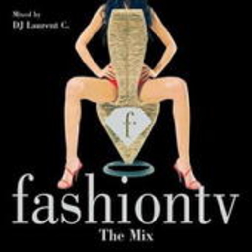 Diverse – FashionTV - The Mix - Mixed By DJ Laurent C.