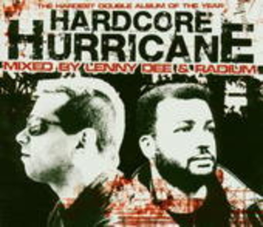 Diverse – Hardcore Hurricane Vol. 1 - Lenny Dee & DJ Radium In The Mix